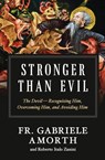 Amorth, F: Stronger Than Evil - Fr Gabriele Amorth - 9798889111160