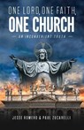 One Lord, One Faith, One Church: An Inconvenient Truth - Jesse Romero - 9798889113201