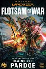 Flotsam of War: A LAND&SEA Anthology - Blaine L. Pardoe - 9798889220305