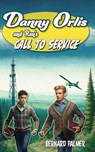 Danny Orlis and Ron's Call to Service - Bernard Palmer - 9798889360063