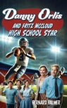 Danny Orlis and Fritz McCloud High School Star - Bernard Palmer - 9798889360445
