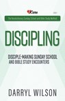 Discipling: Disciple-Making Encounters and Revolutionary Sunday School - Darryl WIlson - 9798889362814