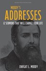 Moody's Addresses - Dwight L. Moody - 9798889364726