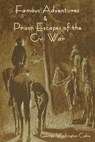 Famous Adventures and Prison Escapes of the Civil War - George Washington Cable - 9798889420255