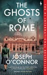 The Ghosts of Rome - Joseph O'Connor - 9798889661696