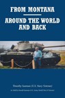 From Montana-Around the World and Back - Timothy SEAMAN (U. S. Navy Veteran) - 9798889827641