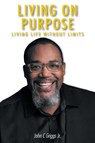 Living on Purpose - John C Griggs Jr. - 9798889828068