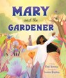 Mary and the Gardener - Paul Kerensa - 9798889834854