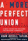 A More Perfect Union: A New Vision for Building the Beloved Community - Adam Russell Taylor - 9798889837398