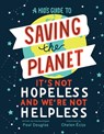 A Kid's Guide to Saving the Planet: It's Not Hopeless and We're Not Helpless - Paul Douglas - 9798889837855