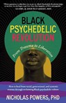 Black Psychedelic Revolution - Nicholas Powers - 9798889840626