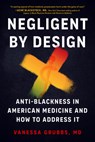 Negligent by Design - Vanessa Grubbs - 9798889842354