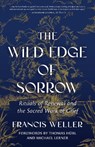 The Wild Edge of Sorrow - Francis Weller - 9798889842606