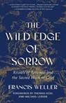 The Wild Edge of Sorrow - Francis Weller - 9798889842606