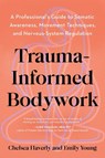 Trauma-Informed Training - Chelsea Haverly ; Emily Young - 9798889843177