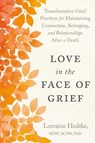 Love in the Face of Grief - Lorraine Hedtke MSW PhD - 9798889843641