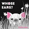 Whose Ears? - Kristina Jones - 9798889880394