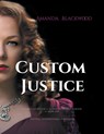 Custom Justice - Amanda Blackwood - 9798889925811