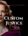 Custom Justice - Amanda Blackwood ; Amanda L Blackwood - 9798889925828