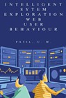 Intelligent Sytem Exploration Web User Behaviour - U. M. Patil - 9798889953111