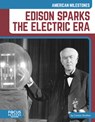 Edison Sparks the Electric Era - Brienna Rossiter - 9798889986775