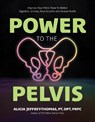 Power to the Pelvis - Alicia Jeffrey-Thomas PRPC - 9798890031884