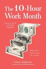 The 10-hour Work Month - Laura Anderson - 9798890033772
