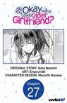 Are You Okay with a Slightly Older Girlfriend? #027 - Kota Nozomi ; Enya Uraki ; Meruchi Nanase - 9798890177858