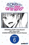 Are You Okay with a Slightly Older Girlfriend? #006 - Kota Nozomi ; Enya Uraki ; Meruchi Nanase - 9798890178060