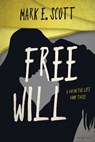 Free Will - Mark E. Scott - 9798890221797