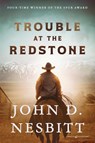 Trouble at the Redstone - John D. Nesbitt - 9798890222039
