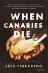 When Canaries Die - Luis Figueredo - 9798890222268