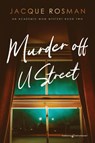 Murder off U Street - Jacque Rosman - 9798890222282
