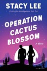Operation Cactus Blossom - Stacy Lee - 9798890222992