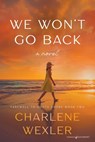 We Won't Go Back - Charlene Wexler - 9798890223173