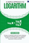 A Simple Approach to Logarithm - Samuel Adegboye - 9798890360052