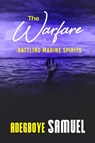 The Warfare - Samuel Adegboye - 9798890360823