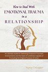 How to Deal with Emotional Trauma in a Relationship - Adegboye Aduragbemi - 9798890361417