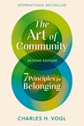 The Art of Community, Second Edition - Charles H. Vogl - 9798890570192