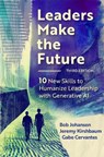 Leaders Make the Future, Third Edition - Bob Johansen ; Jeremy Kirshbaum - 9798890570321