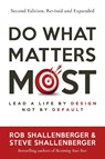 Do What Matters Most, Second Edition - Rob Shallenberger ; Steve Shallenberger - 9798890570512