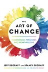 The Art of Change - Jeff DeGraff ; Staney DeGraff - 9798890570680