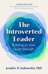 The Introverted Leader, 3rd Edition - Jennifer B. Kahnweiler - 9798890570895