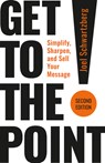 Get to the Point! Second Edition - Joel Schwartzberg - 9798890571052