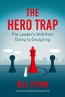 The Hero Trap - Bill Flynn ; Marshall Goldsmith - 9798890572479
