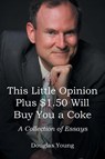This Little Opinion Plus $1.50 Will Buy You a Coke - Douglas Young - 9798890613189
