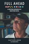 Full Ahead - Captain John Gibbons - 9798890614902