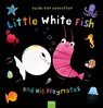 Little White Fish and His Playmates - Guido Van Genechten - 9798890632159