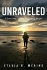 Unraveled: A Journey Led by Faith and Hope - Sylvia Merino - 9798890791252