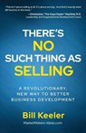 Keeler, B: There's No Such Thing As Selling - Bill Keeler - 9798890793997